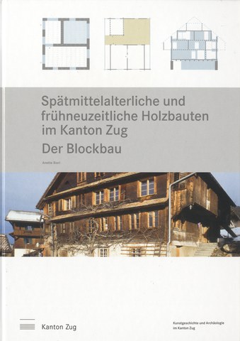 Spätmittelalterliche und frühneuzeitliche Holzbauten im Kanton Zug.