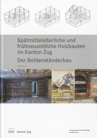 Spätmittelalterliche und frühneuzeitliche Holzbauten im Kanton Zug