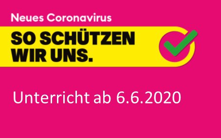 Unterricht ab dem 6.6.2020